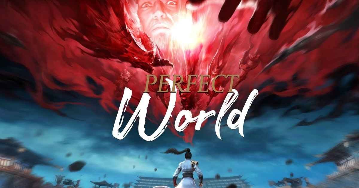 Perfect World - Melhor Anime Baseado em Manhua